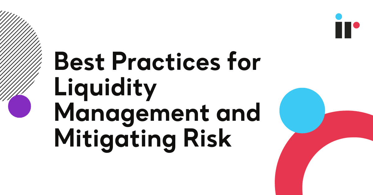 Best Practices For Liquidity Management | IR